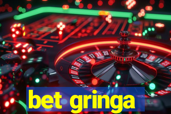 bet gringa